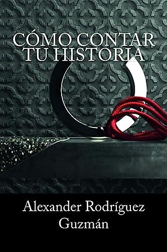 Stock image for Cmo Contar tu Historia (Spanish Edition) for sale by Lucky's Textbooks