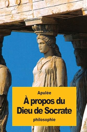 Stock image for  propos du Dieu de Socrate (French Edition) for sale by Lucky's Textbooks
