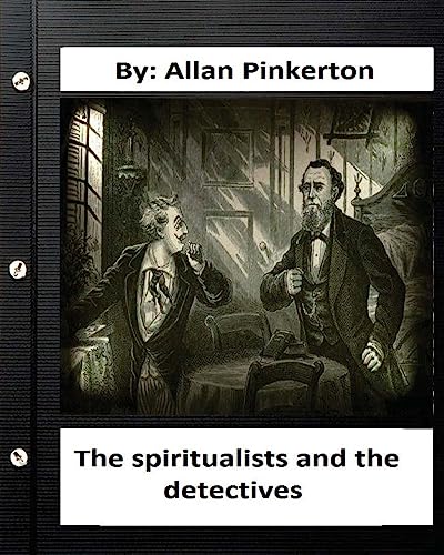 Beispielbild fr The spiritualists and the detectives.By: Allan Pinkerton (Original Version) zum Verkauf von Lucky's Textbooks