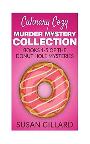Stock image for Culinary Cozy Murder Mystery Collection: Books 1-5 of the Donut Hole Mysteries for sale by Firefly Bookstore