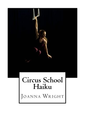 9781536908435: Circus School Haiku
