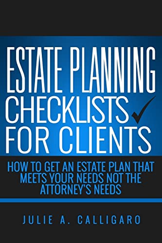 9781536914030: Estate Planning Checklists for Clients: How to Get an Estate Plan That Meets Your Needs Not the Attorney's Needs