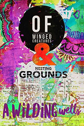 9781536914658: Of Winged Creatures & Nesting Grounds: (A Quirky, Sexy, Dirty Doctor Romance)