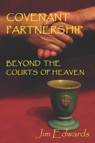 Stock image for Covenant Partnership: Beyond the Courts of Heaven (Our New Covenant) for sale by Jenson Books Inc