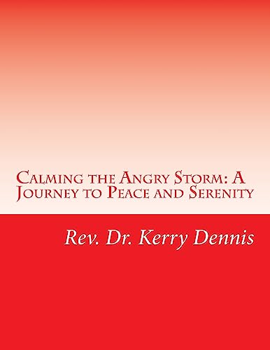 Beispielbild fr Calming the Angry Storm: A Journey to Peace and Serenity zum Verkauf von THE SAINT BOOKSTORE