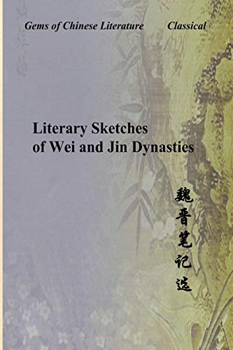 Stock image for Literary Sketches of Wei and Jin Dynasties: Gems of Chinese Literature for sale by Revaluation Books