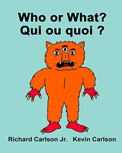 Stock image for Who or What? Qui ou quoi ?: Children's Picture Book English-French (Bilingual Edition) for sale by ThriftBooks-Dallas