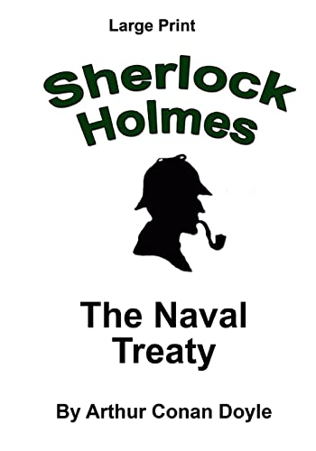 Stock image for The Naval Treaty: Sherlock Holmes in Large Print for sale by Lucky's Textbooks