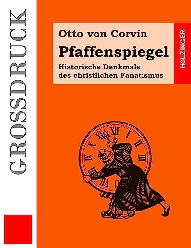 9781536921304: Pfaffenspiegel (Grodruck): Historische Denkmale des christlichen Fanatismus