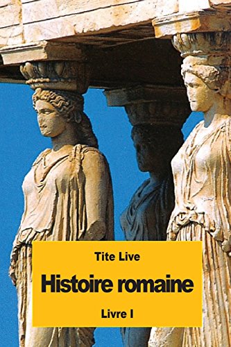 Stock image for Histoire romaine: Livre I for sale by THE SAINT BOOKSTORE
