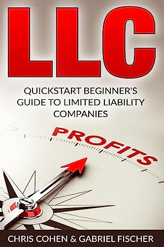 Stock image for LLC, Limited Liability Company: Quick Start Beginner's Guide To Limited Liability Companies for sale by ThriftBooks-Atlanta