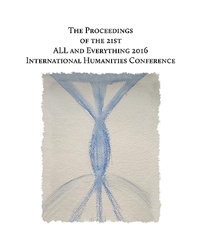 Stock image for The Proceedings of the 21st International Humanities Conference:: ALL and Everything 2016 for sale by Lucky's Textbooks