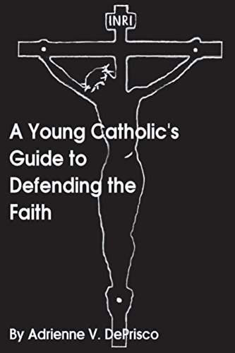 9781536935899: A Young Catholic's Guide to Defending the Faith