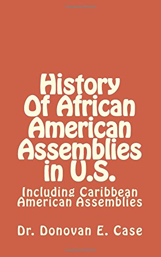 Imagen de archivo de History Of African American Assemblies in U.S.: Including Caribbean American Assemblies a la venta por ThriftBooks-Atlanta