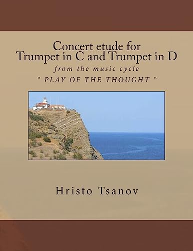 Stock image for Concert etude for Trumpet in C and Trumpet in D: from the music cycle " PLAY OF THE THOUGHT " for sale by Lucky's Textbooks