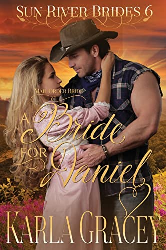 Beispielbild fr Mail Order Bride - A Bride for Daniel: Sweet Clean Historical Western Mail Order Bride inspirational Romance zum Verkauf von ThriftBooks-Dallas