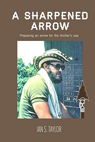 Stock image for A Sharpened Arrow: Preparing and arrow for the Archer's use for sale by SecondSale