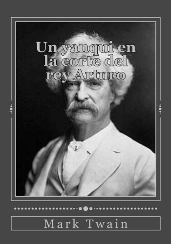 Stock image for Un yanqui en la corte del rey Arturo (Spanish Edition) for sale by ThriftBooks-Atlanta