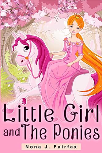 Stock image for Little Girl and The Ponies Book 1: Children's read along books- Daytime Naps and Bedtime Stories: bedtime stories for girls, princess books for sale by ThriftBooks-Dallas