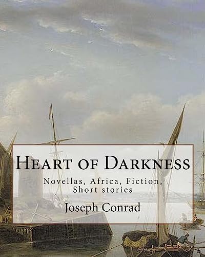 9781536953695: Heart of Darkness, is a novella by Polish-British novelist Joseph Conrad: Novellas, Africa, Fiction, Short stories