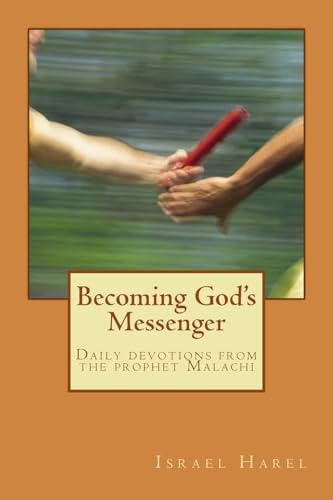 Stock image for Becoming God's Messenger: Daily devotions from the prophet Malachi for sale by Save With Sam