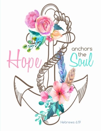 Imagen de archivo de Hope Anchors the Soul, Hebrews 6:19: Anchor Notebook (Composition Book Journal) (8.5 x 11 Large), Anchor Gifts a la venta por SecondSale