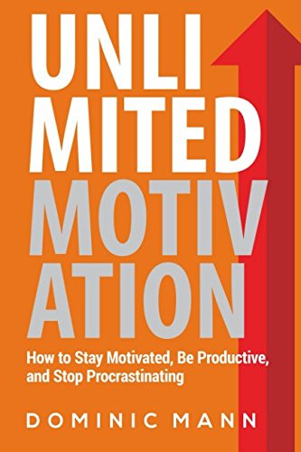 Imagen de archivo de Unlimited Motivation: How to Stay Motivated, Be Productive, and Stop Procrastinating a la venta por Revaluation Books