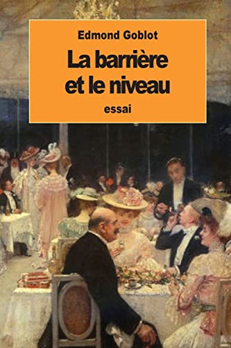 Imagen de archivo de La barriere et le niveau: Etude sociologique sur la bourgeoisie francaise moderne a la venta por THE SAINT BOOKSTORE