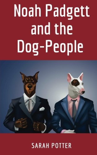 Stock image for Noah Padgett and the Dog-People for sale by medimops