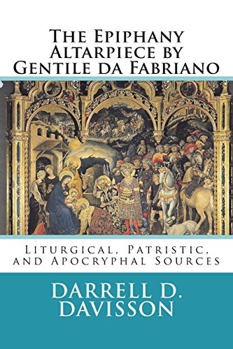Stock image for The Epiphany Altarpiece by Gentile da Fabriano: Liturgical, Patristic, and Apocryphal Sources for sale by solisjbooks