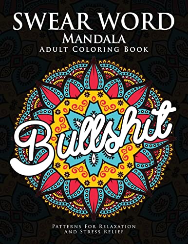 9781536978018: Swear Word Mandala Adults Coloring Book: The F**k Edition - 40 Rude and Funny Swearing and Cursing Designs with Stress Relief Mandalas (Funny Coloring Books)