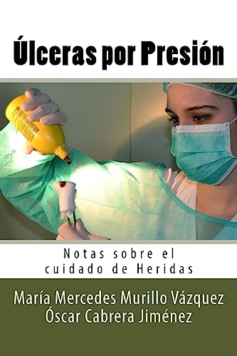 9781536978636: Ulceras por Presion: Notas sobre el cuidado de Heridas: Volume 11