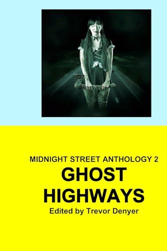 Beispielbild fr Ghost Highways: Midnight Street Anthology 2 (MIDNIGHT STREET ANTHOLOGIES) zum Verkauf von ALLBOOKS1