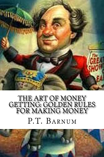 9781536985306: The Art of Money Getting: Golden Rules for Making Money