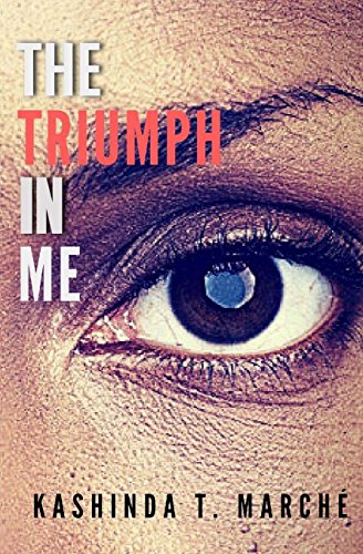 9781536989519: The Triumph In Me: Living to Die but Decided to Live