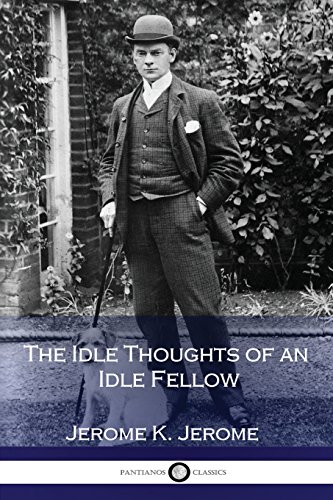 9781536992847: The Idle Thoughts of an Idle Fellow