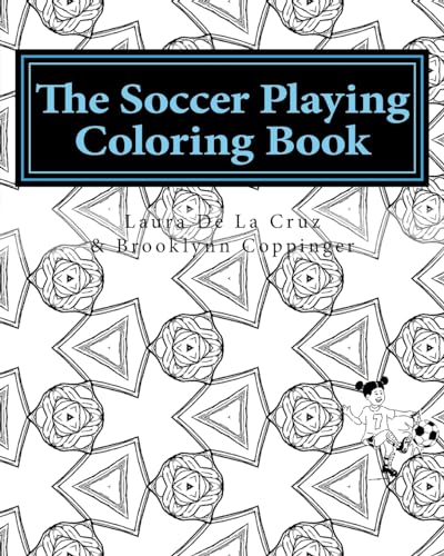 Stock image for The Soccer Playing Coloring Book: A coloring book for those who play soccer, watch soccer, support soccer or just like having fun coloring! for sale by Lucky's Textbooks