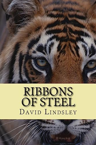9781536996173: Ribbons of Steel: A Victorian railway engineer's exploits in the Far East.