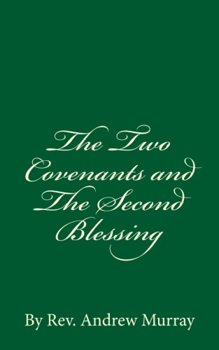 Stock image for The Two Covenants and The Second Blessing: By Rev. Andrew Murray for sale by Revaluation Books