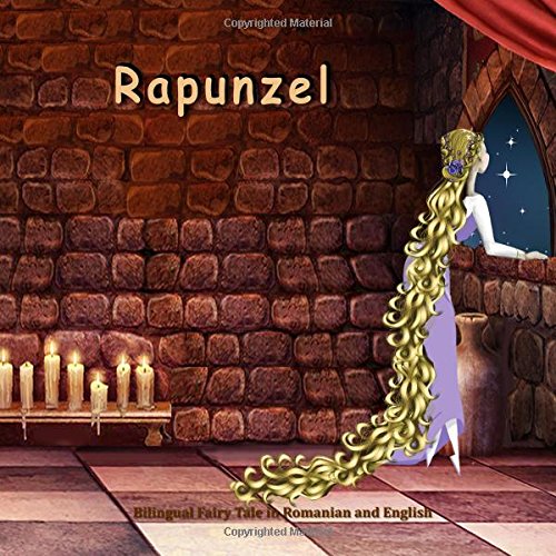 Stock image for Rapunzel. Bilingual Fairy Tale in Romanian and English: Dual Language Picture Book for Kids (Romanian - English Edition) for sale by Revaluation Books