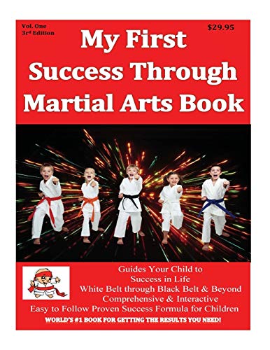 Imagen de archivo de My First Success Through Martial Arts Book 3rd Edition: Success for Child through Positive Professional Martial Arts a la venta por THE SAINT BOOKSTORE