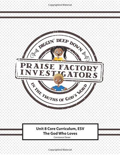 Beispielbild fr Praise Factory Investigators Unit 8 Core Curriculum: ESV: The God Who Loves zum Verkauf von BooksRun