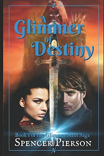 9781537005416: A Glimmer of Destiny, Book 1 of the Glimmer Steel Saga
