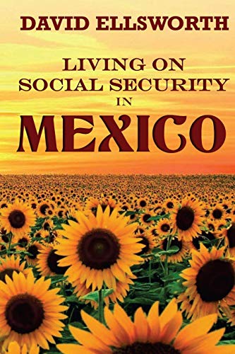 Beispielbild fr Living on Social Security in Mexico zum Verkauf von Lucky's Textbooks
