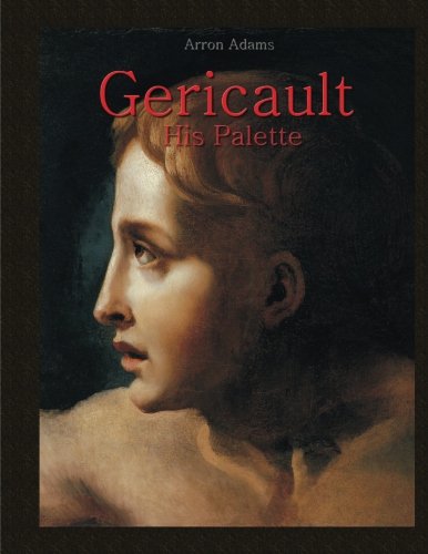 Imagen de archivo de Gericault: His Palette a la venta por Revaluation Books