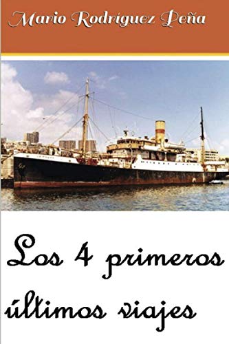 Imagen de archivo de Los 4 primeros ltimos viajes (Spanish Edition) a la venta por Lucky's Textbooks