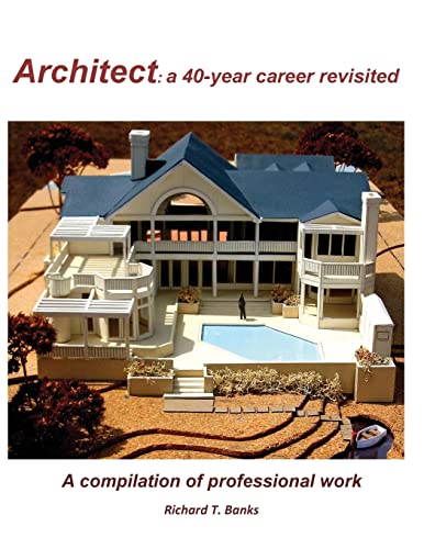 9781537016382: Architect: a 40-year career revisited: A compilation of professional work