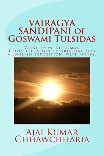 Stock image for VAIRAGYA SANDIPANI of Goswami Tulsidas: Verse-by-verse Roman Transliteration of original Text + English exposition, with notes. (Saint-poet Goswami Tulsidas Series:- BOOK 7) for sale by Revaluation Books