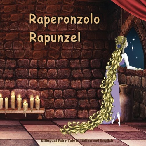 Beispielbild fr Raperonzolo. Rapunzel. Bilingual Fairy Tale in Italian and English: Dual Language Picture Book for Kids (Italian - English Edition) zum Verkauf von Revaluation Books