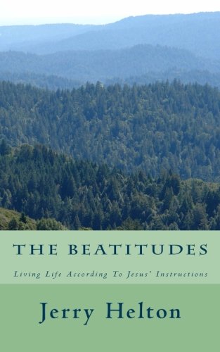 9781537020693: The Beatitudes: Living Life According To Jesus' Instruction